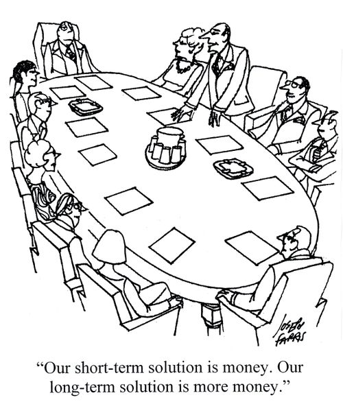'Our short-term solution is money. Our long-term solution is more money.'
