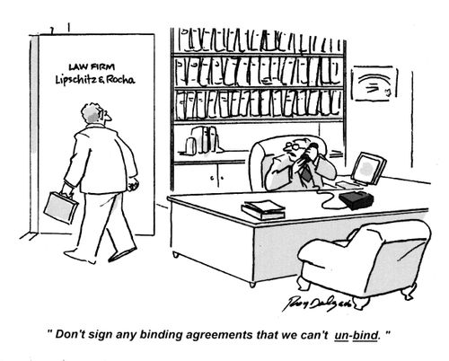 'Don't sign any binding agreements that we can't un-bind.'