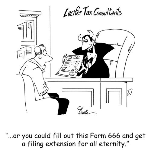 '...or you could fill out this Form 666 and get a filing extension for all eternity.'