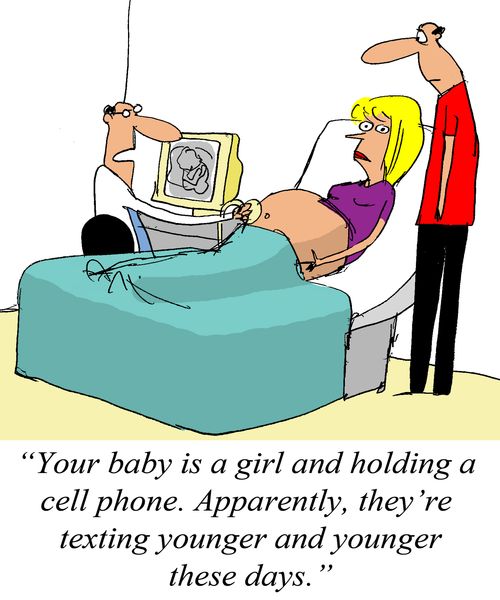 'Your baby is a girl and holding a cell phone. Apparently, they're texting younger and younger these days.'