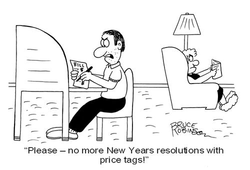 'Please - no more New Years resolutions with  price tags!' 