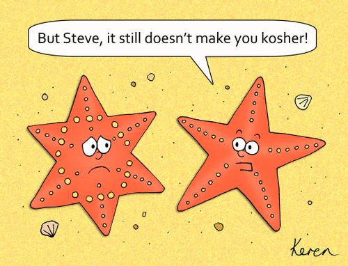 'But Steve, it still doesn't make you kosher!'