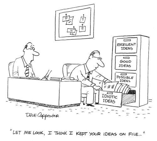 'Let me look, I think I kept your ideas on file...'