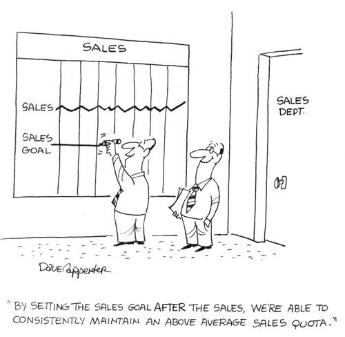 'By setting the sales goal after the sales, we're able to consistently maintain an above average sales quota.'