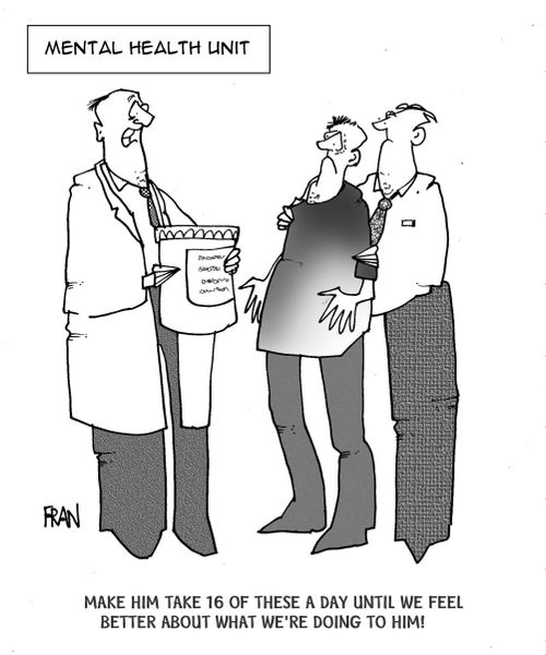 "Make him take 16 of these a day until we feel better about what we're dong to him."