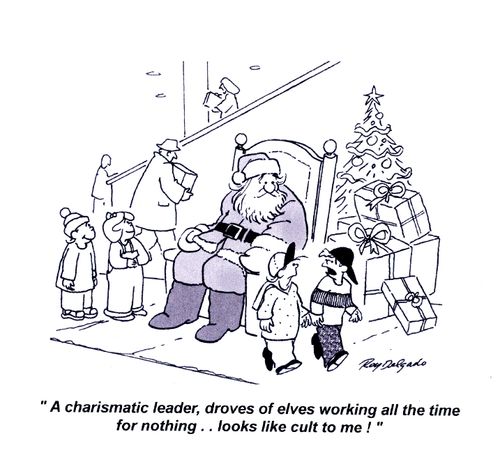 'A charismatic leader, droves of elves working all the time for nothing.. looks like cult to me!'