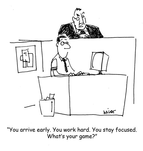 "You arrive early, You work hard, You stay focused. What's your game?"
