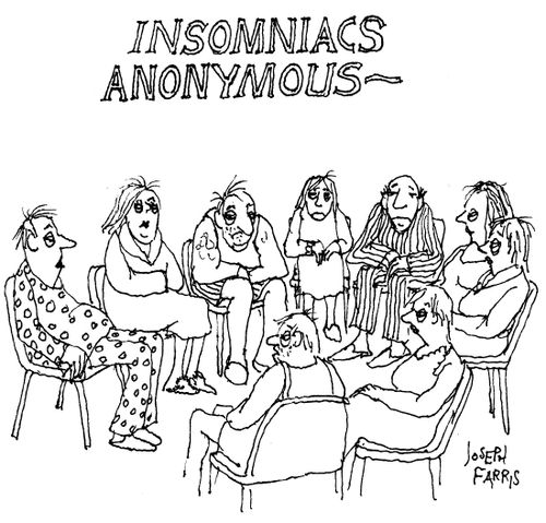 'Insomniacs anonymous.'