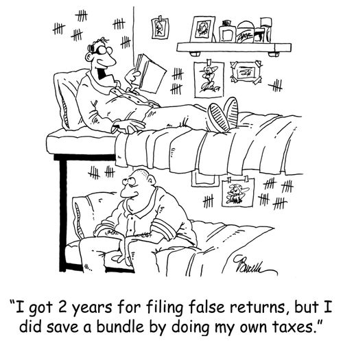'I got 2 years for filing false returns, but I did save a bundle by doing my own taxes.'
