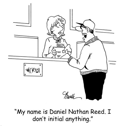 'My name is Daniel Nathan Reed. I don't initial anything.'