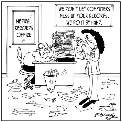 "We don't let computers mess up your medical records. We do it by hand."