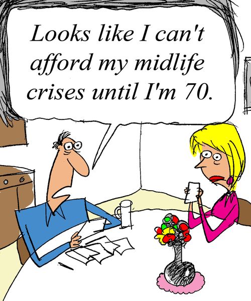 'Looks like I can't afford my midlife crises until I'm 70.'
