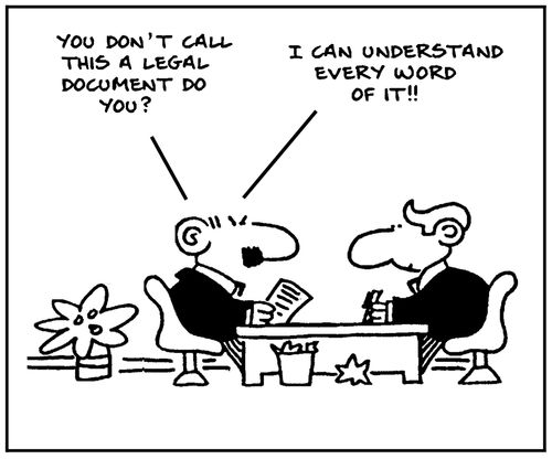 'You don't call this a legal document, do you? I can understand every word of it.'