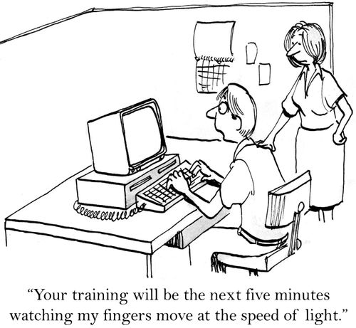'Your training will be the next five minutes watching my fingers move at the speed of light.'