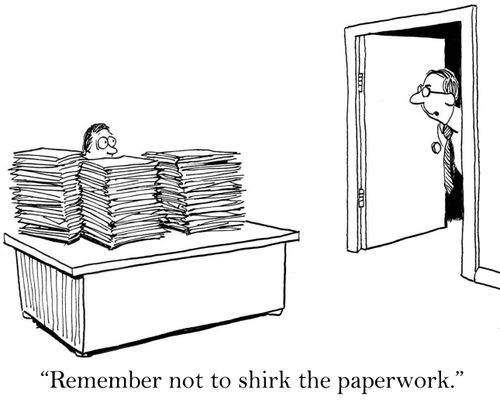 'Remember not to shirk the paperwork.'