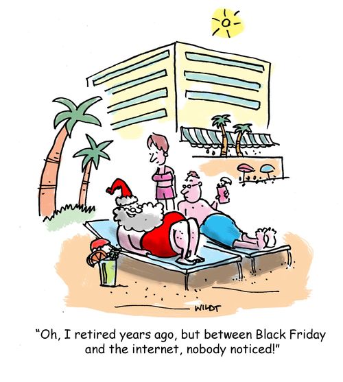 'Oh, I retired years ago, but between Black Friday and the internet, nobody noticed!'
