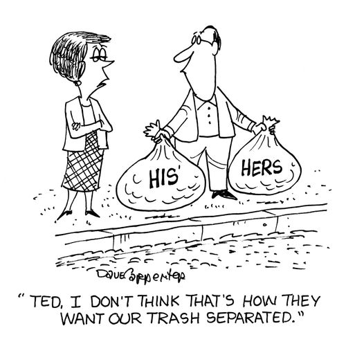 'Ted, I don't think that's how they want our trash separated.'