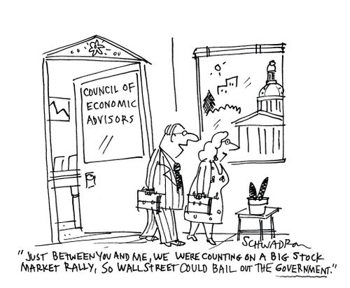 'Just between you and me, we were counting on a big stock market rally, so Wallstreet could bail out the government.'