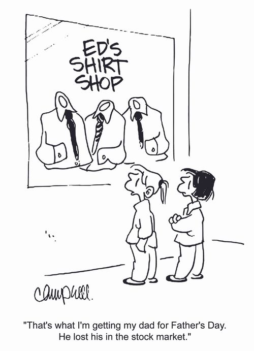 'That's what I'm getting my dad for Father's Day. He lost his in the stock market.'