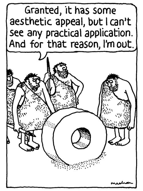 'Granted, it has some aesthetic appeal, but I can't see any practical application. And for that reason, I'm out.'