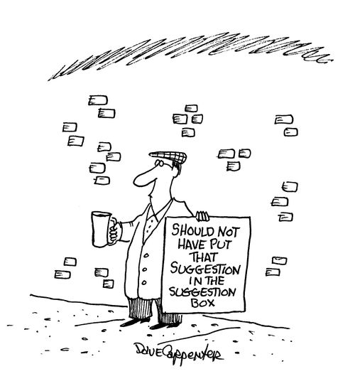 Should not have put that suggestion in the suggestion box.'