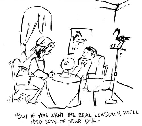 'But if you want the real lowdown, we'll need some of your DNA.'