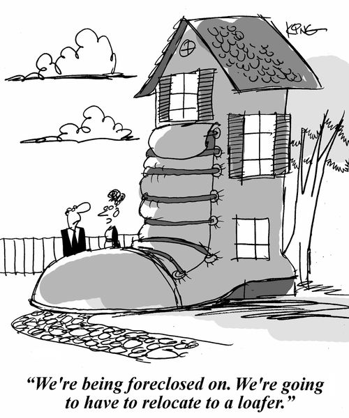 'We're being foreclosed on. We're going to have to relocate to a loafer.'