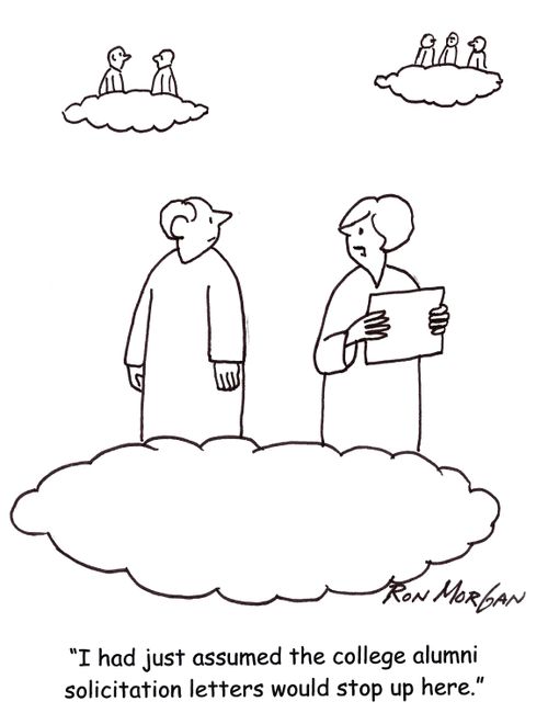'I had just assumed the college alumni solicitation letters would stop up here.'