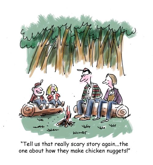 'Tell us that really scary story again...the one about how they make chicken nuggets!'