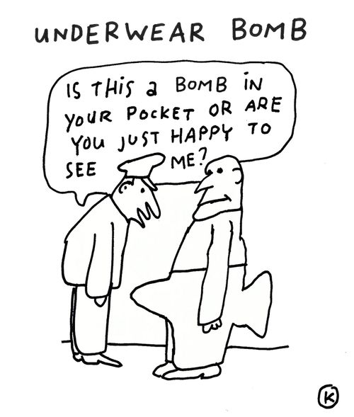 'Is this a bomb in your pocket or are you just happy to see me?'