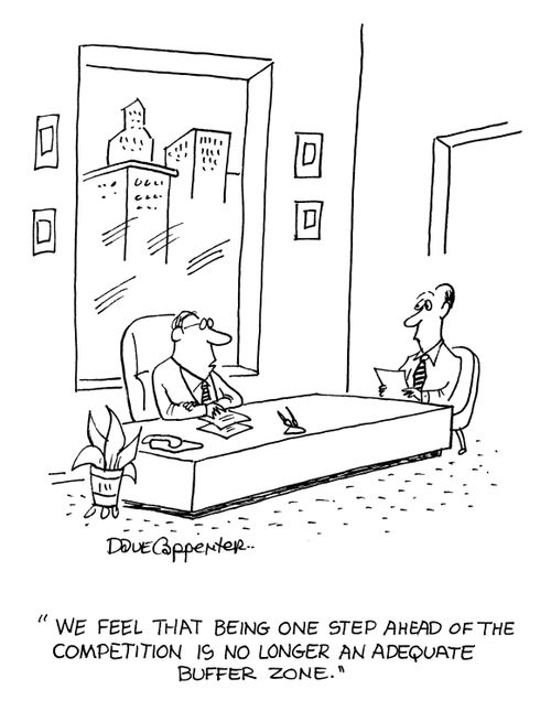 'We feel that being one step ahead of the competition is no longer an adequate buffer zone.'