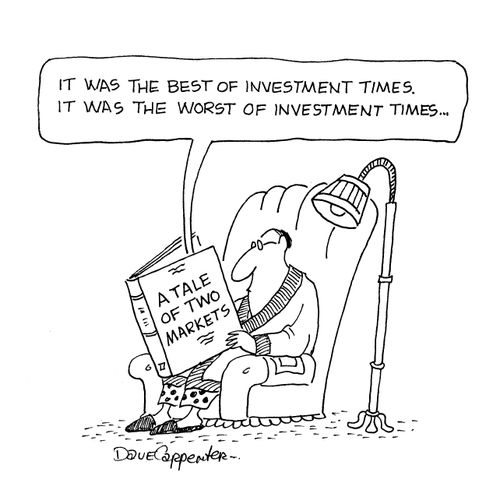 'It was the best of investment times, it was the worst of investment times...' (A Tale of Two Markets).