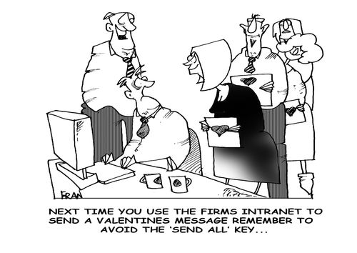 'Next time you use the firms intranet to send a Valentines message remember to avoid the 'send all' key.'