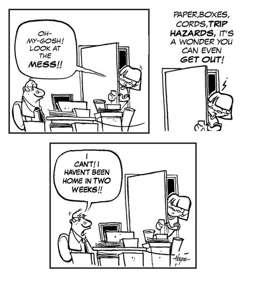 Trapped in his office by clutter.