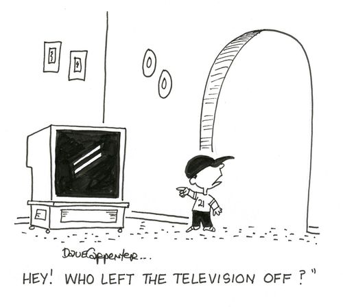 'Hey! Who left the television off?'