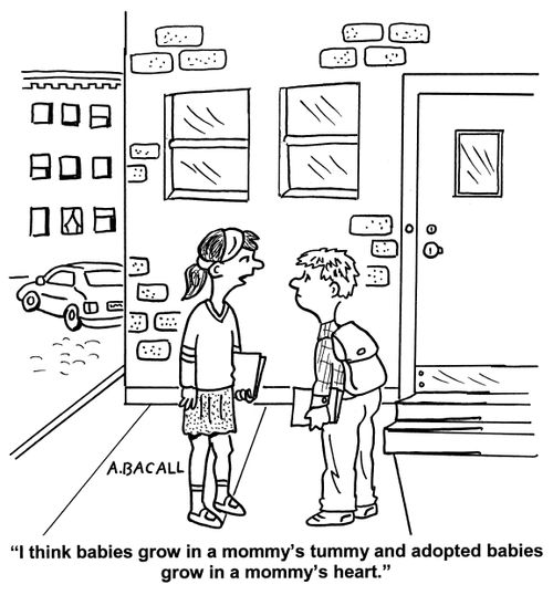 'I think babies grow in a mommy's tummy and adopted babies grow in a mommy's heart.'