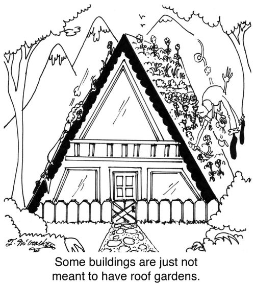 Some buildings are just not meant to have roof gardens.