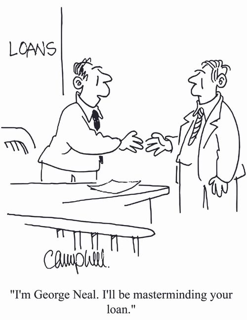 'I'm George Neal. I'll be masterminding your loan.'
