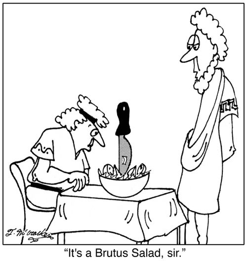 'It's a Brutus Salad, sir.'