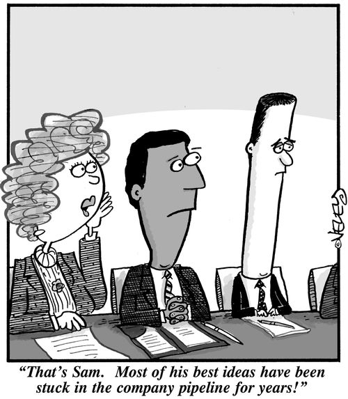 'That's Sam. Most of his best ideas have been stuck in the company pipeline for years!'