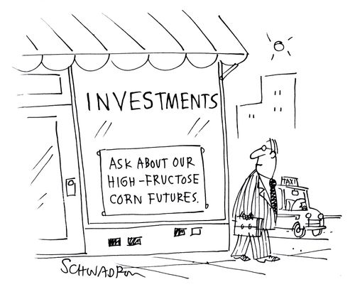 Ask about our high-fructose corn futures.