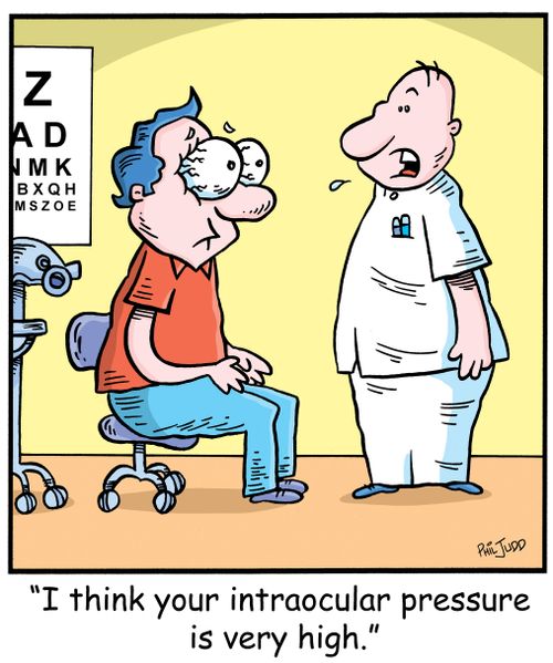 'I think your intraocular pressure is very high.'