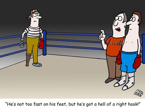 'He's not too fast on his feet, but he's got a hell of a right hook!'