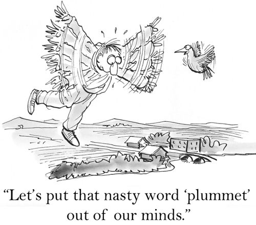 'Let's put that nasty word out 'plummet' of our minds.'