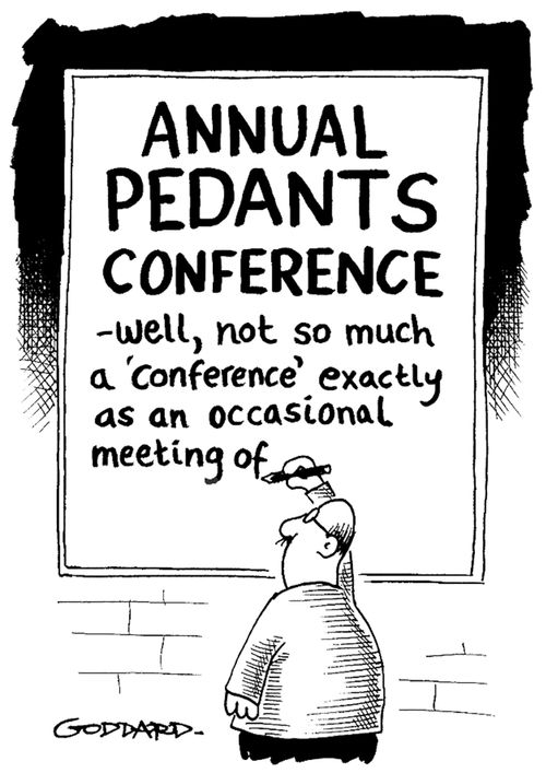 Annual Pedants Conference.