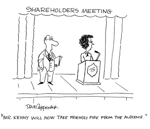 Shareholders Meeting: 'Mr Kenny will now take friendly fire from the audience.'