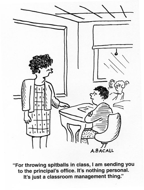 'For throwing spitballs in class, I am sending you to the principle's office. It's nothing personal, It's just a classroom management thing.'