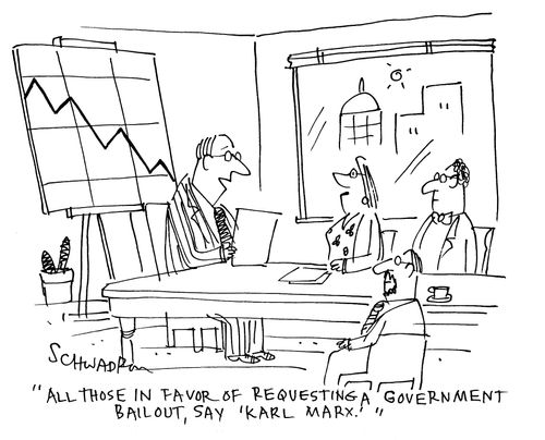 'All those in favor of requesting a government bailout, say 'Karl Marx'.'