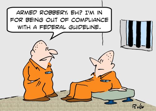 'Armed robbery, eh? I'm in for being out of compliance with a Federal guideline