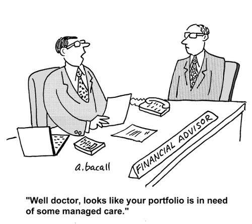 "Well doctor, looks like your portfolio is in need of some managed care."